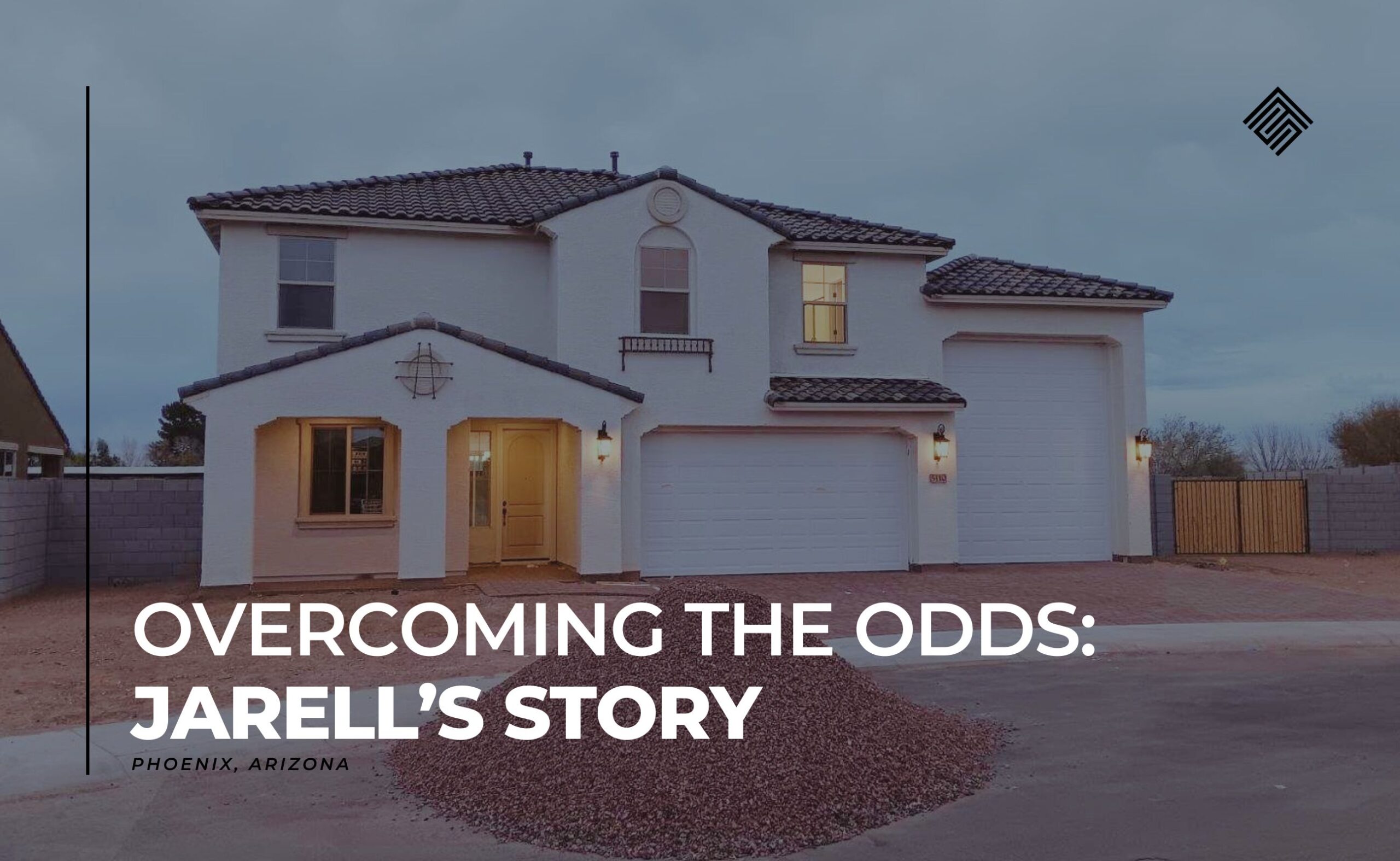 Image of House with Text Overlay of Overcoming the odds: Jarell's Story